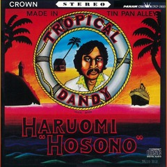Haruomi Hosono - Tropical Dandy (1975) (youtube: Xerf Xpec)