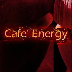 Cafe' Energy - By Mike Miller
