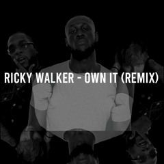 Ricky Walker - OWN IT (Stormzy Cover)