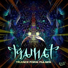 Tyamat - Trance-Form Pulses - EP (OUT NOW)