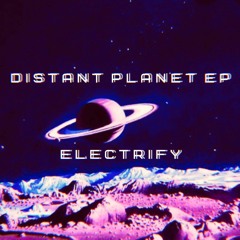 Electrify - Distant Planet