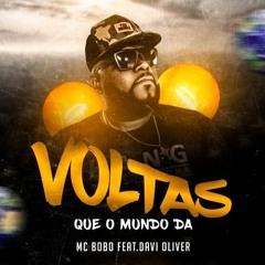 MC BOBO - VOLTAS QUE O MUNDO DA ( RODA DE FUNK ) DAVI OLIVER OFICIAL