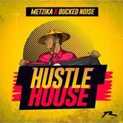 Metzika! & Bucked Noise - Hustle House [Original Mix]  (Click "Buy" for Freedownload )✅📥
