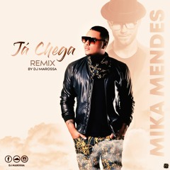 DJ Marossa Feat Mika Mendes - Já Chega - Remix Kizomba By DJ Marossa