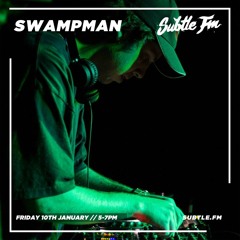 Swampman & Zero Crumbs - Subtle FM 10/01/2020
