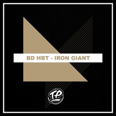 bd hbt - iron giant [FUXWITHIT Premiere]