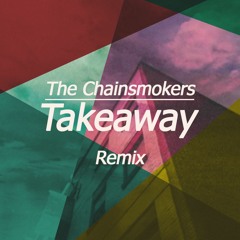 Take Away - Chainsmokers (Mamblin Remix)