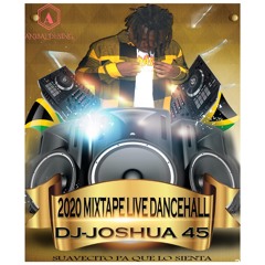 Dj Joshua 45 mixtape LIVE DANCEHALL 2020 SAQUE CULO