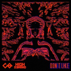 DJ GAW & High Demand - Don't Like ***FREE DL***