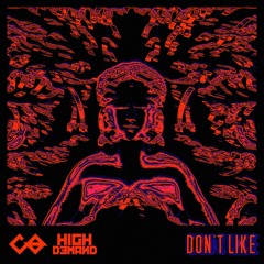 DJ GAW & High Demand - Don't Like ***FREE DL***