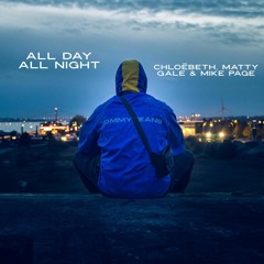 All Day All Night (feat. Matty Gale, Chloebeth) (Tech Edit)
