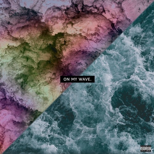 ON MY WAVE (w/ Oh Gosh Leotus & HXRY)