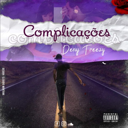 Complicações - Deny Treezy(Prod: Sons & Beats)