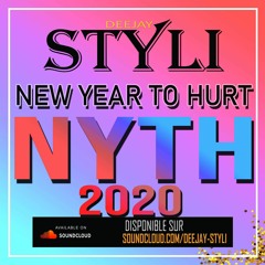 DJ STYLI - NYTH 2020 New Year To Hurt