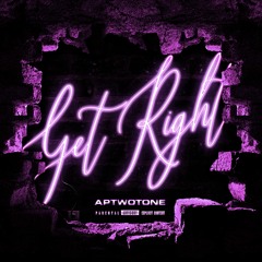 ApTwoTone - Get Right