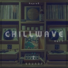 Repro-5 Chillwave Vol. 1