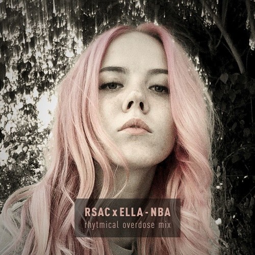 RSAC x ELLA - NBA (rhytmical overdose mix)
