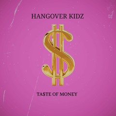 Hangover Kidz - taste of money