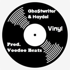 Gho$twriter & Haydel - Vinyl (prod. Voodoo Beats)
