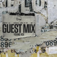 Guest Mix: Young Koi