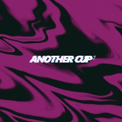 Another Cup (Original Mix)