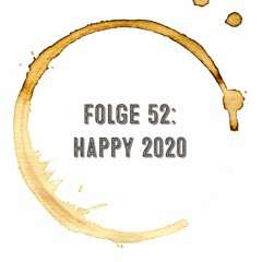 Kaffee, Stulle, Gin - Folge 52: Happy 2020