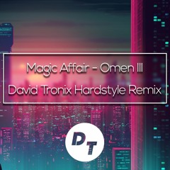 Omen III (David Tronix Hardstyle Remix)