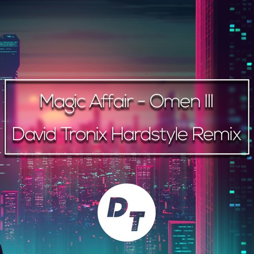 Omen III (David Tronix Hardstyle Remix)