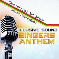 Singers Anthem ( Beres Hammond , Bitty Mclean, Dennis Brown, Wayne Wonder, Sanchez)