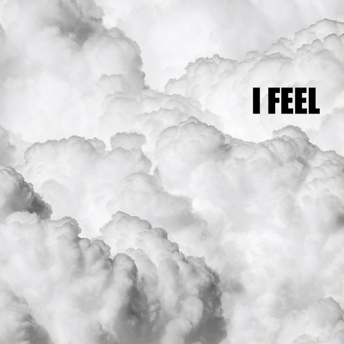 I Feel