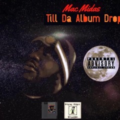 Til The Album Drop Mac Midas(1)