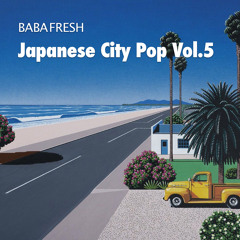 Baba Fresh - Japanese City Pop Vol.5