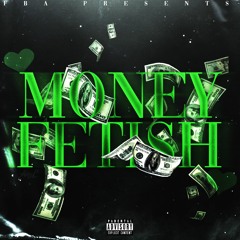 Money Fetish ft. YeahThatsQuan