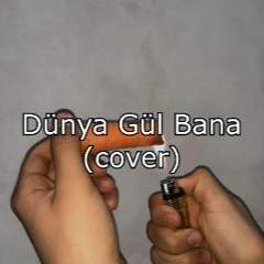 No.1 - Dünya Gül Bana Cover