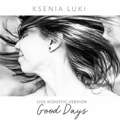 Good Days (live Accoustic Version)