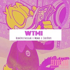 WTMI - Reba Spectacular x Momo x Dope - Prod. Reba Spectacular