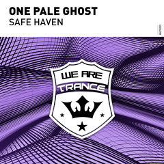 One Pale Ghost - Safe Haven [Out Now]