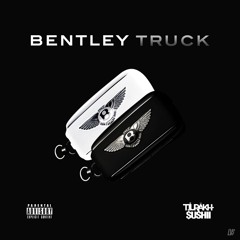 Tiurakh$ushii - Bentley Truck (Freestyle)