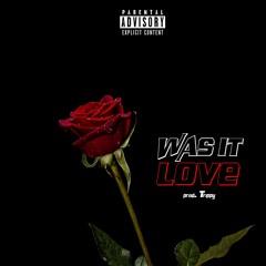 Was It Love