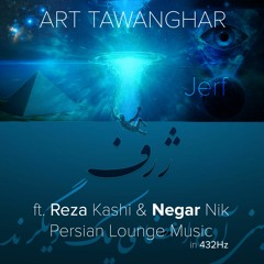 Jarf Ft. Reza Kashi & Negar Nik Persian Lounge Music in 432Hz