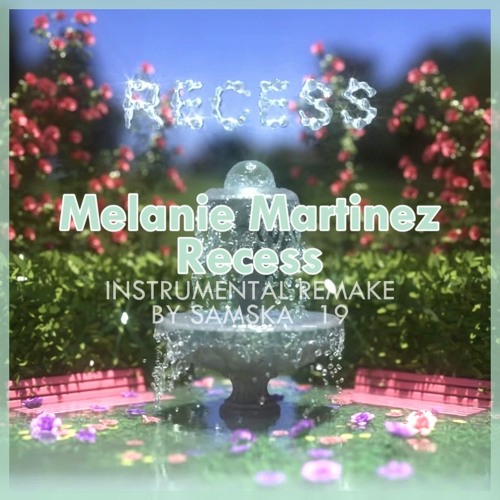 Melanie Martinez - Recess (Instrumental remake by samska_19)