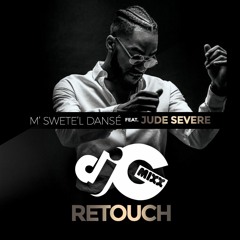 M'Swéte'l Dansé RMX (Feat. Jude Severe) G-Mixx Retouch