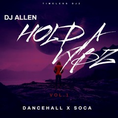 DJ ALLEN - HOLD A VYBZ VOL. 1 2020 DANCEHALL X SOCA (best dancehall mix 2020)
