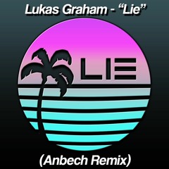 Lukas Graham - Lie (Anbech Remix)