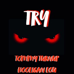 TRY Ft. Hooligan Lou