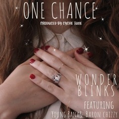 Wonder Blinks Ft Young Bana & Baron Chizzy - One Chance (Prod. By Cyche Tune)