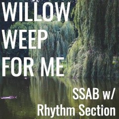 Willow Weep For Me - SSAB Lv 3