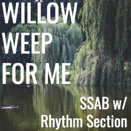 Willow Weep For Me - SSAB Lv 3