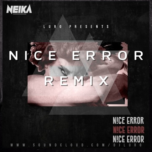 NEIKA - JUST AN ERROR / LURO REMIX Free Download