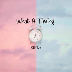 What a Timing - Kifflux (키플럭스) [Spotify Official]